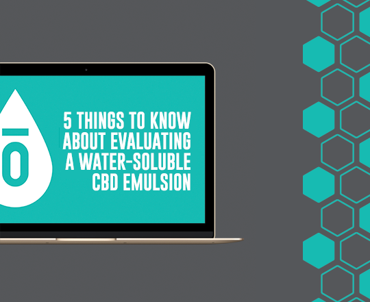 5 Things to Know When Evaluating Water Soluble CBD Emulsions Webinar