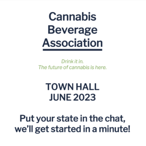 cannabis beverage association town hall june 2023